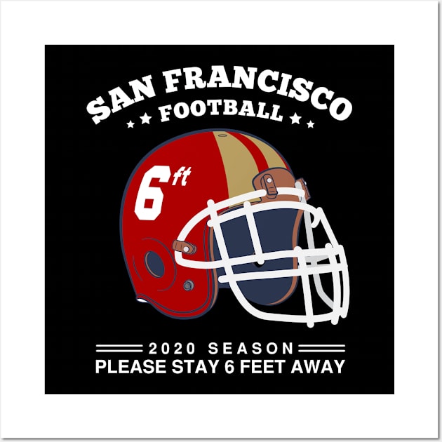 2020 NFL San Francisco 49ers Spirit Stay 6ft Away Wall Art by mckinney